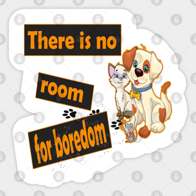 there is no room for boredom : Cat, dog and mouse Sticker by shop chak